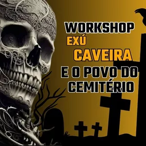 Imagem de capa para o Curso online WorkShop - Exú  Caveiras E O POVO DO  Cemitério