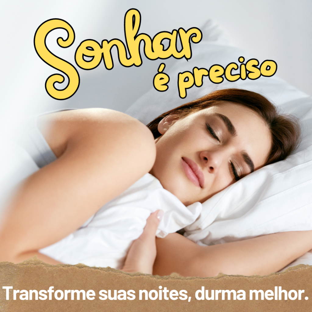 Sonhar é preciso. Durma melhor todos os dias