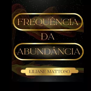 Imagem de Frequência da Abundância  criado por Liliane Mattoso na hotmart