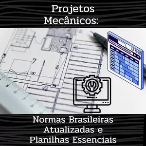 Imagem do curso Projetos Mecânicos: Normas Brasileiras Atualizadas e Planilhas Essenciais + de 2Gb de arquivos + ATUALIZAÇÕES