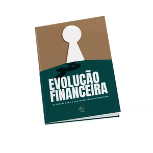 Imagem de capa para o Ebook Livro "Evolução Financeira - 32 chaves para a sua inteligência financeira".