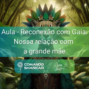 Imagem de capa para o Curso online Aula - Reconexão com Gaia: Nossa relação com  a grande mãe