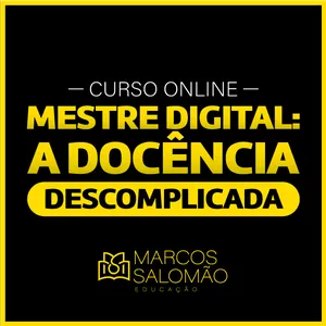 Imagem de capa para o Curso online MESTRE DIGITAL: A DOCÊNCIA DESCOMPLICADA