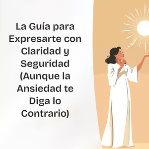 Imagen de portada para Ebook La Guía para Expresarte con Claridad y Seguridad (Aunque la Ansiedad te Diga lo Contrario)