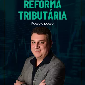 Imagem de capa para o Curso online Desvendando a Reforma Tributária - Passo a Passo