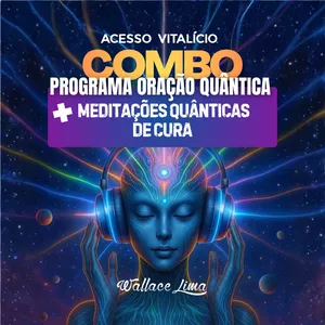 Imagem de capa para o Curso online ACESSO VITALÍCIO AO COMBO PROGRAMA ORAÇÃO QUÂNTICA + 4CDS DE MEDITAÇÕES QUÂNTICAS DE CURA 