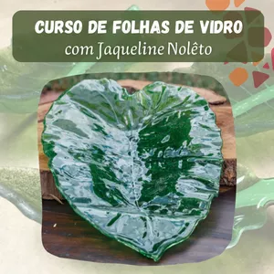 Imagem de capa para o Curso online Curso de Folhas de Vidro - Jaque Noleto