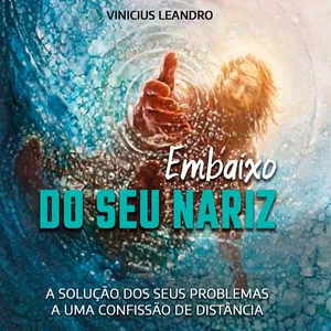 Imagem de Ebook EMBAIXO DO SEU NARIZ - A Solução dos Seus Problemas a Uma Confissão de Distância criado por VINICIUS LEANDRO na hotmart