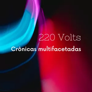 Imagem de capa para o Ebook 220 Volts: Crônicas multifacetadas