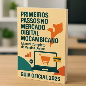 Imagem de capa para o Ebook Primeiros Passos no Mercado Digital Moçambicano – Manual Completo de Vendas Online