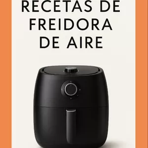 Imagen de portada para Ebook Cocina Fácil y Sabroso con tu Freidora de Aire