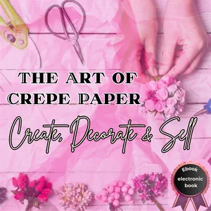 Cover image for Ebook The Art of Crepe Paper: Create, Decorate &amp; Sell