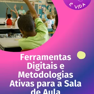 Imagem de capa para o Ebook Ebook - Ferramentas Digitais e Metodologias Ativas para a Sala de Aula