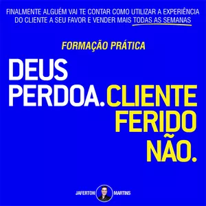 Imagem do curso Formação em Experiência do Cliente "DEUS PERDOA, CLIENTE FERIDO NÃO"