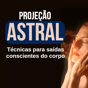 Imagem de capa para o Ebook PROJEÇÃO ASTRAL - Técnicas para Saídas Conscientes do Corpo