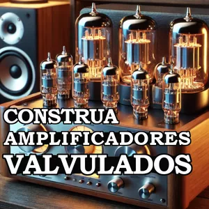 Imagem de capa para o Curso online Construa Amplificadores Valvulados