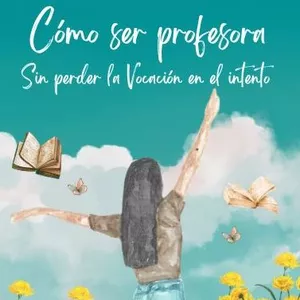Imagen de portada para Ebook Cómo ser profesora sin perder la vocación en el intento