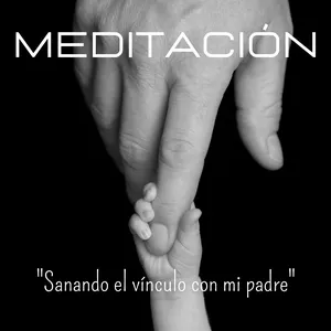 Imagem principal do produto Meditación "Sanando el vinculo con mi padre"