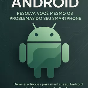 Imagem de capa para o Ebook GUIA PRATICO DO ANDROID - RESOLVA VOCÊ MESMO OS PROBLEMAS DO SEU SMARTPHONE