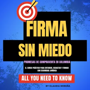 Imagen de portada para Ebook Firma SIN Miedo y protege tu inversión inmobiliaria en Colombia. El curso práctico que te enseña a entender, revisar y firmar promesas de compraventa con seguridad jurídica (aunque no seas abogado).