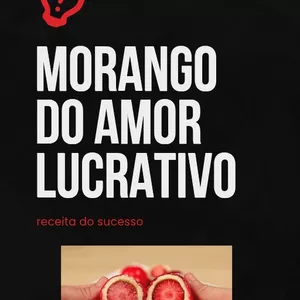 Imagem de capa para o Ebook Morango do amor lucrativo 