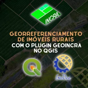 Imagem de capa para o Evento online Georreferenciamento de Imóveis Rurais com o plugin GeoINCRA no QGIS (Curso Desatualizado)
