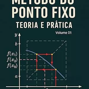Imagem de capa para o Ebook Método do Ponto Fixo: Teoria e Prática