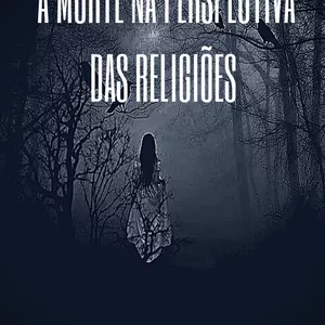 Imagem de capa para o Ebook A morte na perspectiva das religiões 