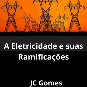 Imagem de capa para o Ebook A Eletricidade e suas Ramificações