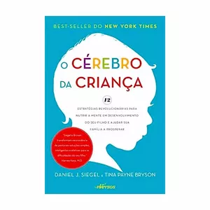 Imagem de capa para o Ebook O cérebro da criança - 12 estratégias revolucionárias para nutrir a mente em desenvolvimento do seu filho e ajudar sua família a prosperar 