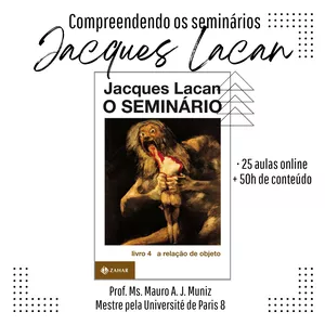 Imagem do curso Compreendendo o seminário 04 de Jacques Lacan:  A relação de objeto