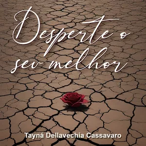Imagem de capa para o Ebook Desperte o seu melhor - Tayná Dellavechia Cassavaro