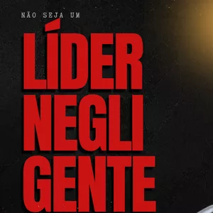 Imagem de capa para o Ebook Não seja um Líder negligente