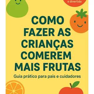 Imagem de capa para o Ebook Como fazer as crianças comerem mais frutas 