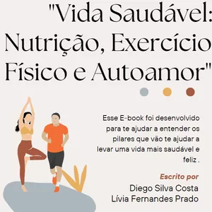 Imagem de capa para o Ebook Vida Saudável: Nutrição, Exercício Físico e Autoamor - O Guia Prático para Transformar sua Vida