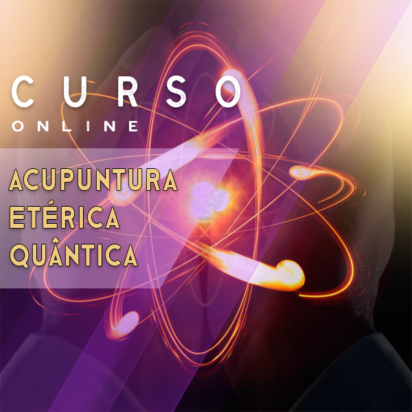 Curso Curso Acupuntura Etérica Quântica 