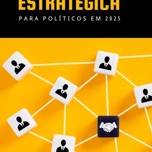 Imagem de capa para o Ebook Comunicação Estratégica para Políticos em 2025
