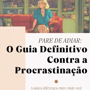 Imagem de capa para o Ebook O Guia Definitivo Contra a Procrastinação