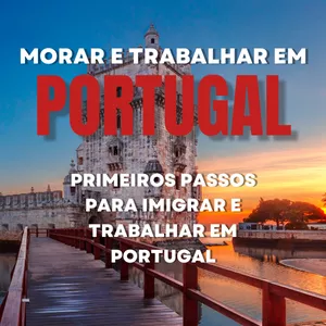 Imagem de capa para o Curso online Morar e Trabalhar em Portugal!