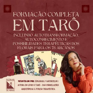 Imagem de capa para o Curso online FORMAÇÃO COMPLETA EM TARÔ | Incluindo Autotransformação, Autoconhecimento e  Possibilidades Terapêuticas dos Florais para os 78 Arcanos