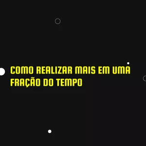 Imagem de capa para o Ebook Como realizar mais em uma fração do tempo
