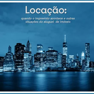 Imagem de capa para o Ebook Locação: quando o imprevisto acontece e outras situações do aluguel de imóveis