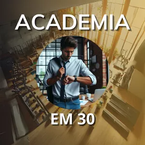 ACADEMIA EM 30 por PROFESSOR JOÃO