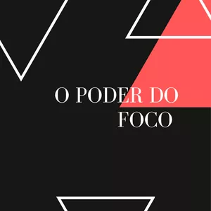 Imagem de capa para o Ebook O Poder do Foco 