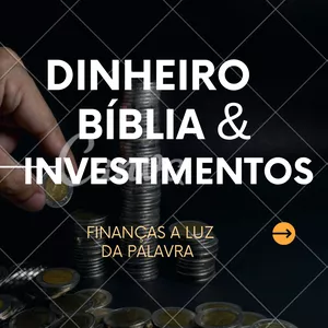 Imagem de capa para o Ebook Dinheiro, Bíblia &amp; Investimentos