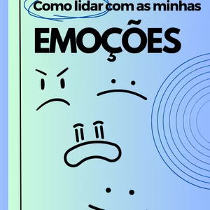 Imagem de capa para o Ebook E-book Como lidar com as minhas emoções