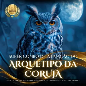 Super Combo de Ativação Arquétipo da Coruja por Segredo Quântico