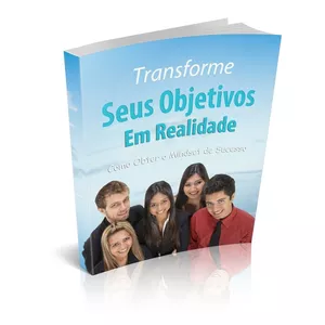 Imagem de capa para o Ebook Transforme Seus Objetivos Em Realidade