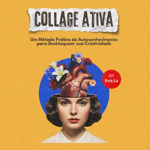 Imagem de capa para o Ebook Collage Ativa - Um Método Prático de Autoconhecimento para Desbloquear sua Criatividade 