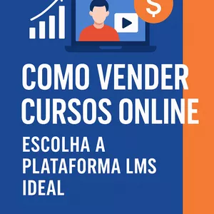 Imagem de capa para o Ebook Como Vender Cursos Online - Escolha a Plataforma LMS Ideal
